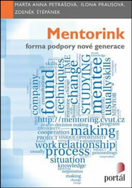 Mentorink - forma podpory nové generace - Zdeněk Štěpánek, Marta Anna Petrášová, Ilona Prausová