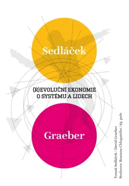 (R)evoluční ekonomie - Tomáš Sedláček, David Graeber, Roman Chlupatý - e-kniha