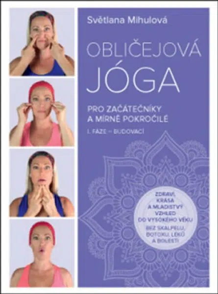 Obličejová jóga pro začátečníky a mírně pokročilé - Světlana Mihulová
