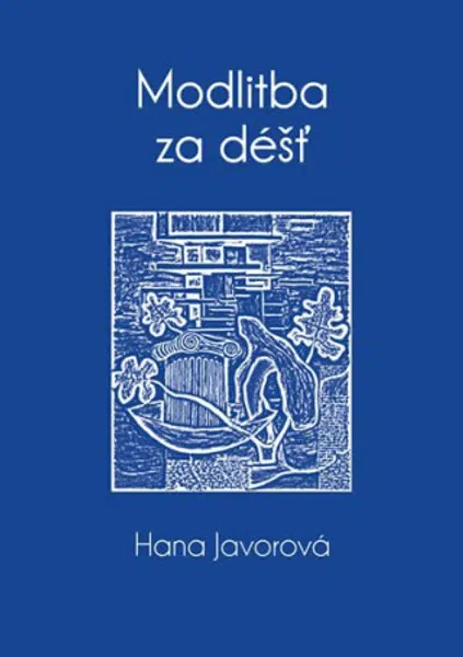 Modlitba za déšť - Javorová Hana