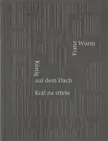Král na střeše - Franz Wurm