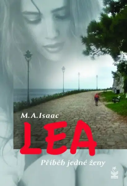 Lea - Příběh jedné ženy - M. A. Isaac