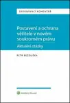Postavení a ochrana věřitele v novém soukromém právu: Aktuální otázky - Petr Bezouška