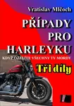 Případy pro harleyku (tři díly) - Vratislav Mlčoch