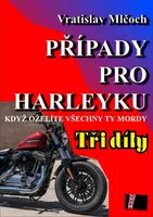 Případy pro harleyku (tři díly) - Vratislav Mlčoch - e-kniha