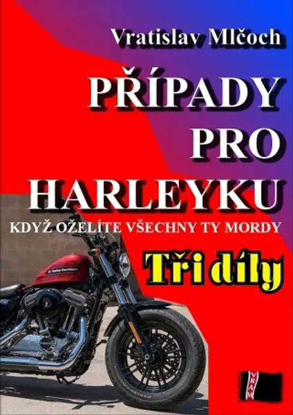 Případy pro harleyku (tři díly) - Vratislav Mlčoch - e-kniha