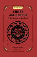 Čínská astrologie: Váš osobní průvodce (poškozená) - Sasha Fentonová