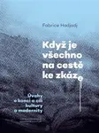 Když je všechno na cestě ke zkáze - Fabrice Hadjadj