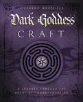 Dark Goddess Craft - Stephanie Woodfield