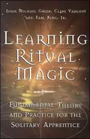 Learning Ritual Magic - Greer John Michael, Clare Vaughn, Earl King Jr.