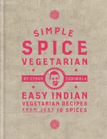 Simple Spice Vegetarian - Cyrus Todiwala