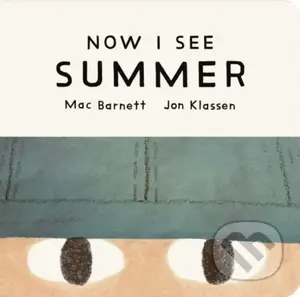 Now I See Summer - Mac Barnett, Jon Klassen (ilustrátor) - kniha z kategorie Beletrie pro děti