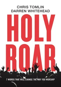 Holy Roar - Darren Whitehead, Chris Tomlin