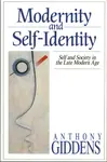 Modernity and Self-Identity - Anthony Giddens