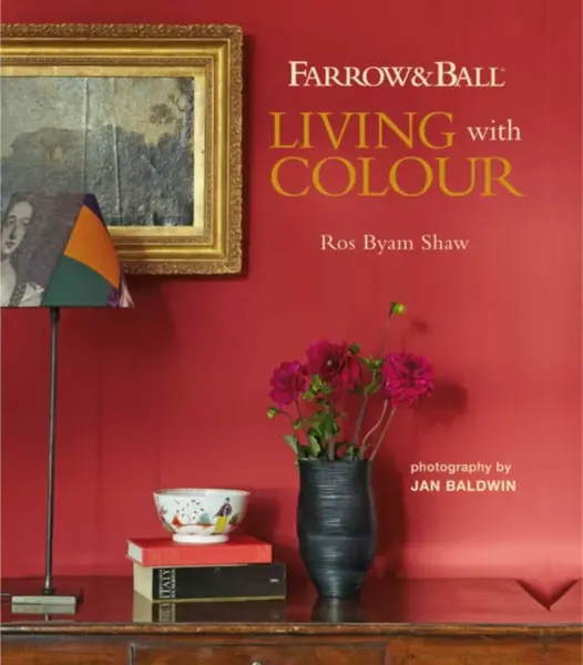 Farrow & Ball Living with Colour - Ros Byam Shaw