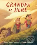 Grandpa Is Here (A family reunion picture book story, perfect for 3-7 year-olds to gift and share with Grandpa on Grandparents Day) - kniha z…