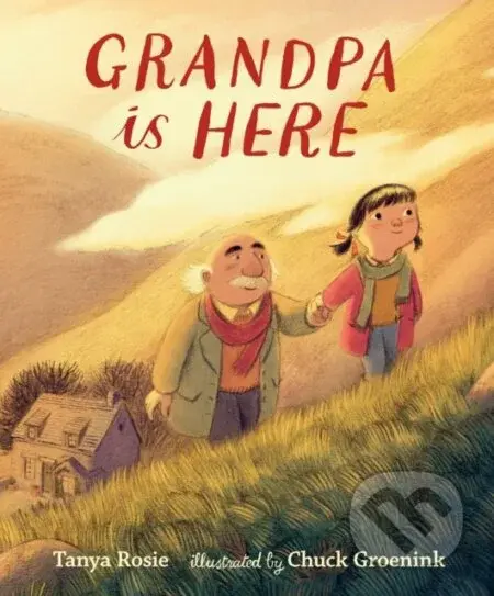 Grandpa Is Here (A family reunion picture book story, perfect for 3-7 year-olds to gift and share with Grandpa on Grandparents Day) - kniha z…