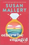 Otherwise Engaged (A Novel) - Susan Mallery - kniha z kategorie Společenská beletrie