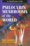Psilocybin Mushrooms of the World - Paul Stamets