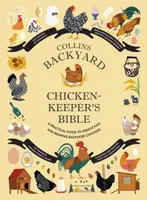 Collins Backyard Chicken-keeperâ€™s Bible - Rachel Federman, Jessica Ford, Sonya Patel Ellis