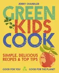 Green Kids Cook - Jenny Chandler