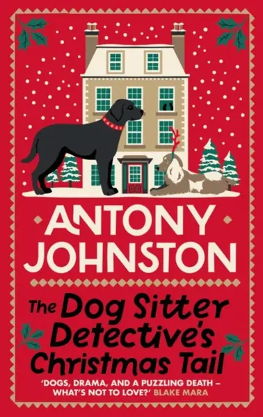 The Dog Sitter Detective's Christmas Tail - Antony Johnston