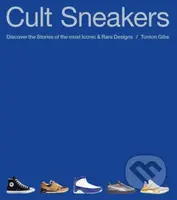 Cult Sneakers (A Collector's Guide: the perfect Christmas gift for sneaker enthusiasts) - kniha z kategorie Design