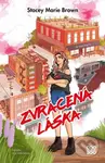 Zvrácená láska - Stacey Marie Brown, Ondřej David (ilustrátor) - kniha z kategorie Beletrie pro děti