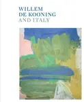 Willem de Kooning and Italy - Willem de Kooning