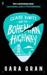 Claire DeWitt and the Bohemian Highway - Sara Gran