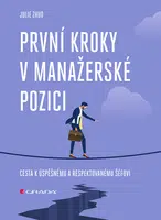 Kniha: První kroky v manažerské pozici od Zhuo Julie