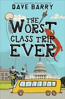 The Worst Class Trip Ever - Dave Barry