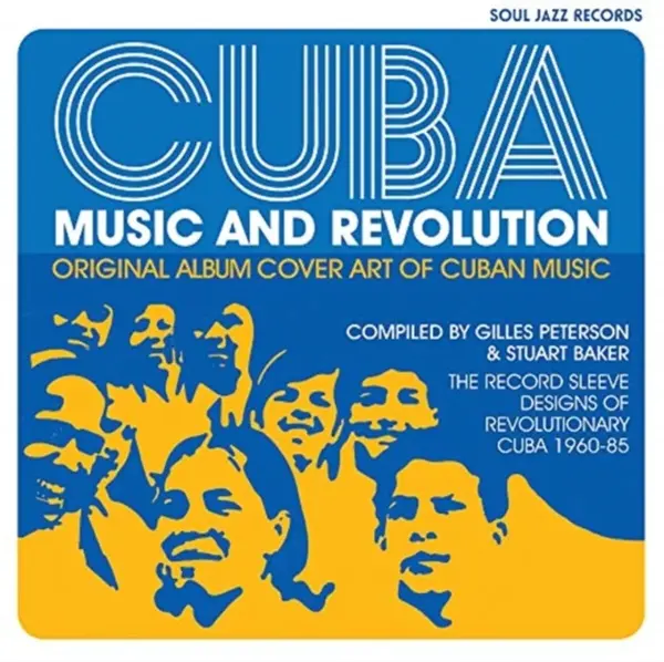 Cuba: Music and Revolution - Stuart Baker, Gilles Peterson