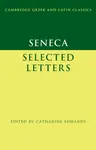 Seneca: Selected Letters - Seneca