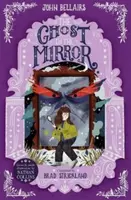 The Ghost in the Mirror - The House With a Clock in Its Walls 4 - John Bellairs