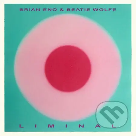Brian Eno & Beatie Wolfe: Liminal LP - Brian Eno & Beatie Wolfe, Brian Eno