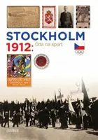 Stockholm 1912: Óda na sport - František Kolář, Lucie Swierczeková, Zdeněk Škoda