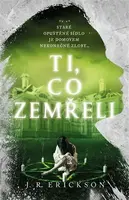 Ti, co zemřeli (poškozená) - J. R. Erickson
