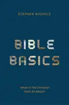 Bible Basics - Stephen J. Nichols