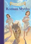 Classic StartsÂ®: Roman Myths - Diane Namm