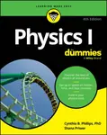 Physics I For Dummies - Cynthia Phillips, Shana Priwer