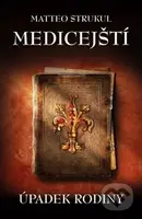 Medicejští (Úpadek rodiny) - Matteo Strukul - kniha z kategorie Společenská beletrie