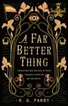 A Far Better Thing - H. G. Parry