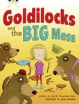 Bug Club Guided Fiction Year 2 Orange A Goldilocks and The Big Mess - Smriti Prasadam-Halls