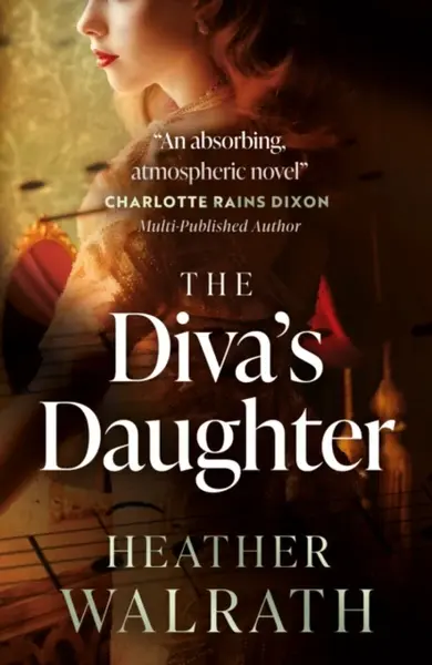 The Diva's Daughter - Heather Walrath
