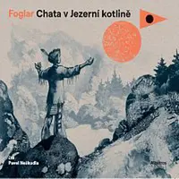 Jaroslav Foglar – Chata v Jezerní kotlině CD