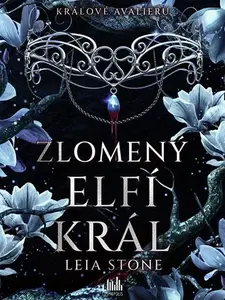 Kniha: Králové Avalieru - Zlomený elfí král od Stone Leia