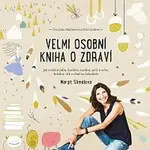 Margit Slimáková – Velmi osobní kniha o zdraví
