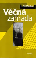 Věčná zahrada - Jiří Mucha