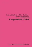 O ne/paralelnosti v češtině - Ilona Kořánová, Svatava Škodová, Milan Hrdlička